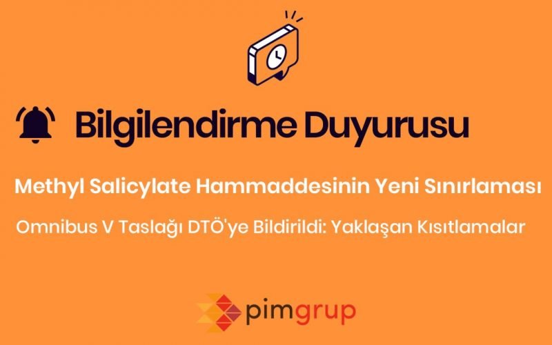 Methyl Salicylate Hammaddesi Sınırlaması